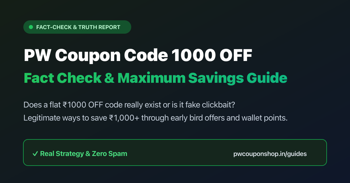 PW Coupon Code 1000 OFF: Fact Check & Maximum Discount Strategy