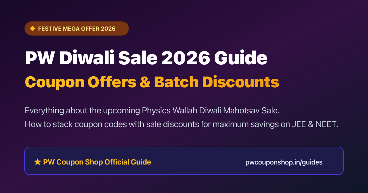 PW Diwali Sale 2026 Guide & Coupon Offers