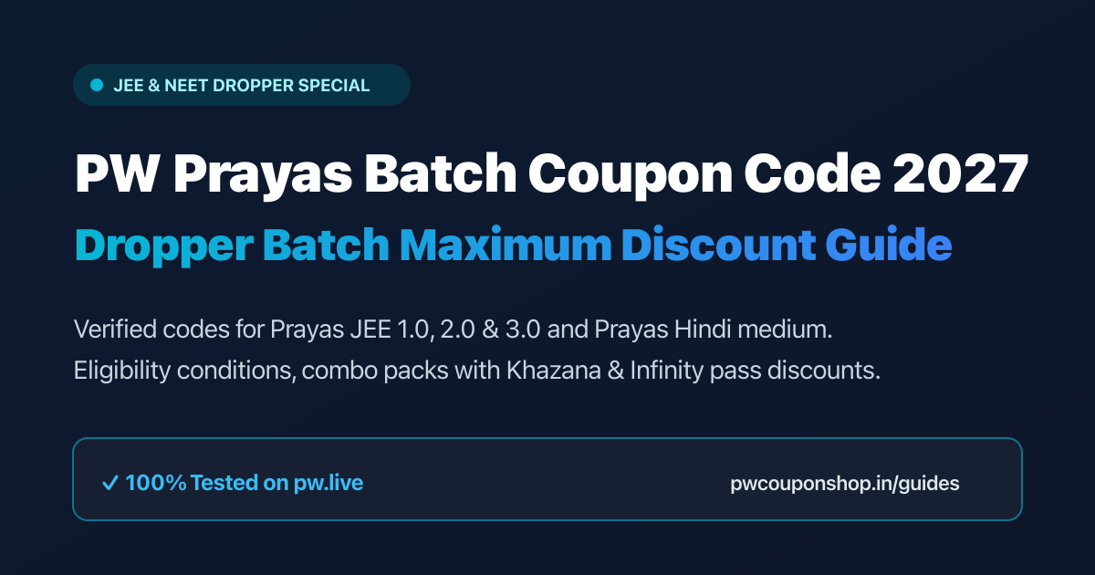 PW Prayas Batch Coupon Code 2027 (Dropper Batch)